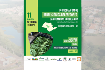 1ª OFICINA COM OS BENEFICIÁRIOS RECEBEDORES DAS COMPRAS PÚBLICAS DA AGRICULTURA FAMILIAR